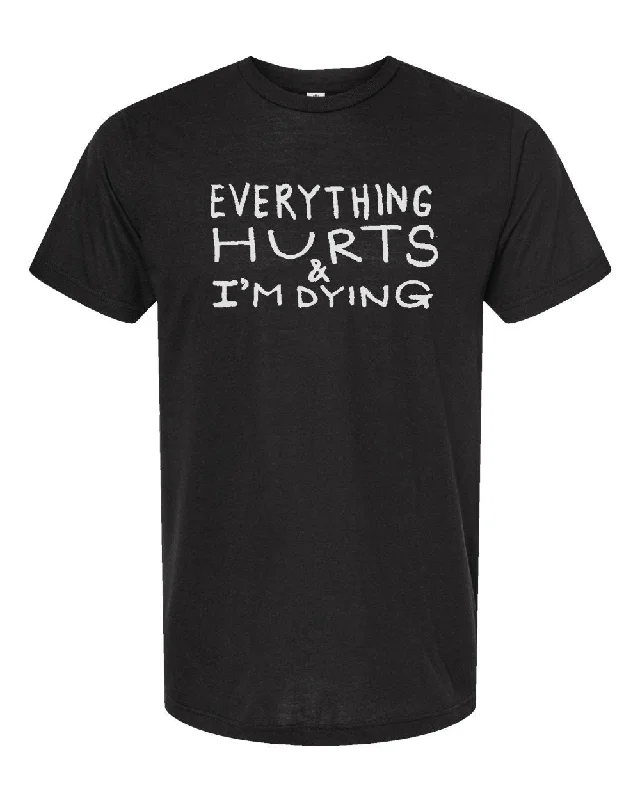 Everything Hurts : Unisex Tee (Solid Black Tri-Blend) Iron Safe Non-Iron Wrinkle Free Everything Hurts : Unisex Tee (Solid Black Tri-Blend) Iron Safe Non-Iron Wrinkle Free