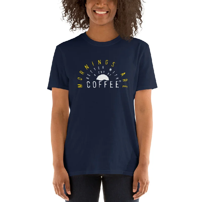 Mornings are Better with a Cup of Coffee Women's Basic T-Shirt Knit Fabric Woven Fabric Fleece Fabric Mornings are Better with a Cup of Coffee Women's Basic T-Shirt Knit Fabric Woven Fabric Fleece Fabric