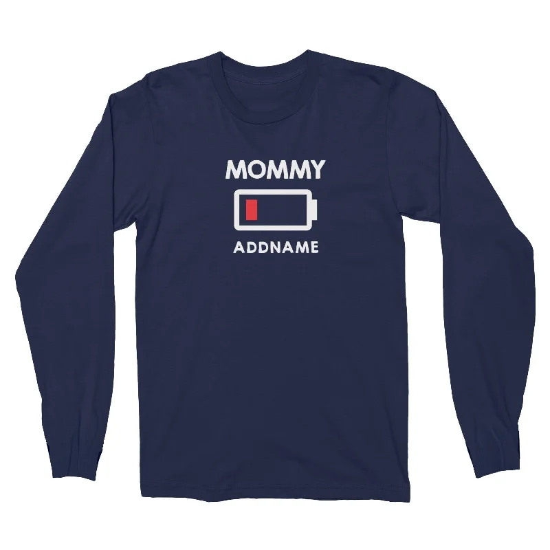 Battery Low Mommy Addname Long Sleeve Unisex T-Shirt  Matching Family Personalizable Designs Welt Pockets Slit Pockets