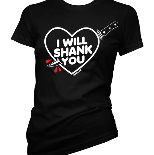 I Will Shank You Women's T-Shirt Boxy Fit Fitted Loose