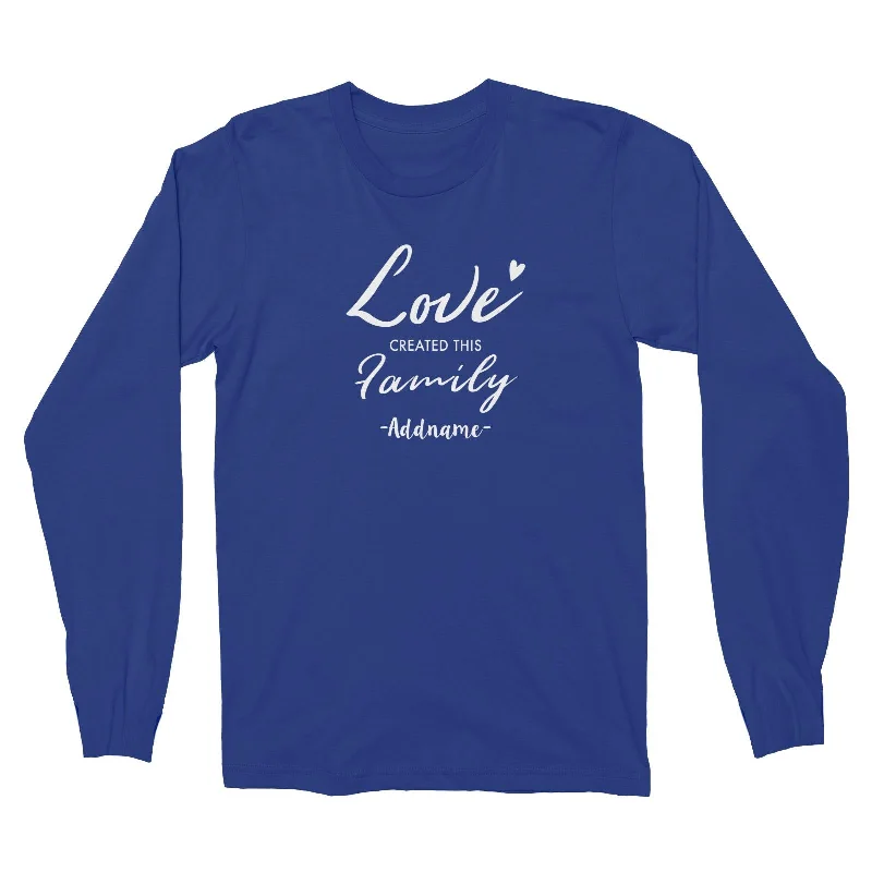 Love Created This Family Addname Long Sleeve Unisex T-Shirt  Matching Family Personalizable Designs Thin T-Shirt Open Front Quick Dry