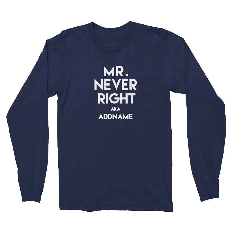 Mr Never Right Addname Long Sleeve Unisex T-Shirt  Matching Family Funny Personalizable Designs Wool Fabric Cashmere Fabric Tweed Fabric