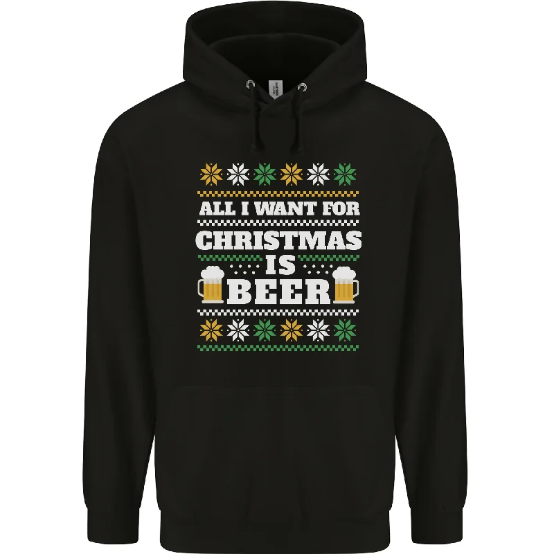 All I Want for Christmas Beer Funny Alcohol Xmas Mens 80% Cotton Hoodie Hoodie with Embroidery Detailed Premium