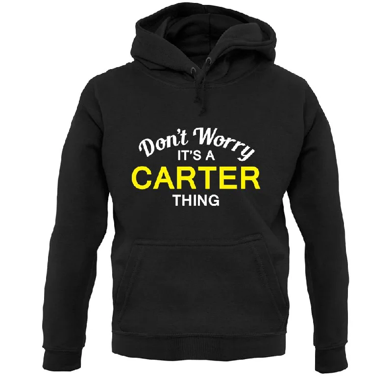 Don't Worry It's a CARTER Thing! Unisex Hoodie Hoodie with Set-In Sleeves Structured Classic Don't Worry It's a CARTER Thing! Unisex Hoodie Hoodie with Set-In Sleeves Structured Classic